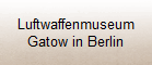 Luftwaffenmuseum
Gatow in Berlin